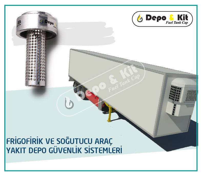 Frigofrik ve Soğutucu Araç Yakıt Güvenlik Sistemleri